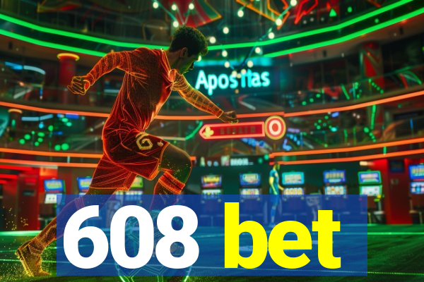 608 bet