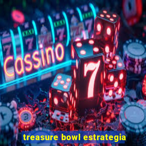 treasure bowl estrategia