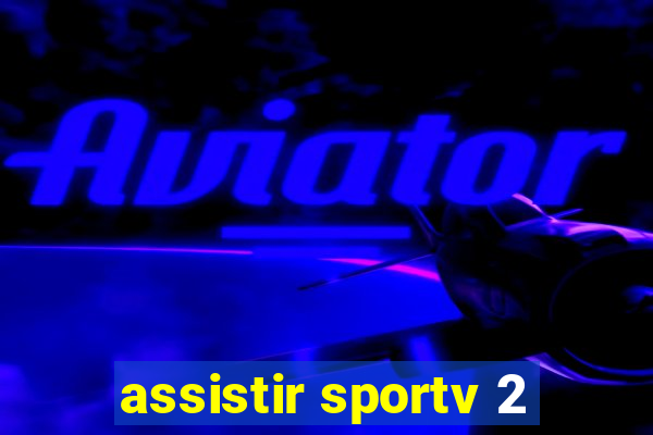 assistir sportv 2