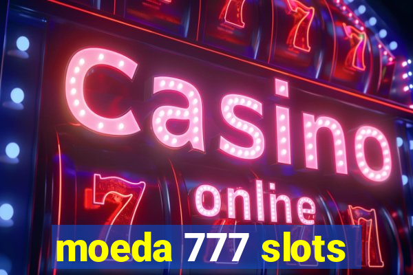 moeda 777 slots