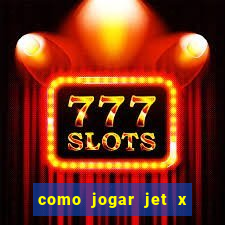 como jogar jet x no celular