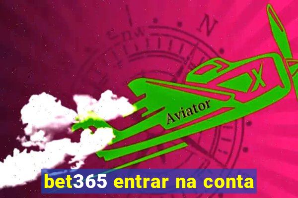 bet365 entrar na conta