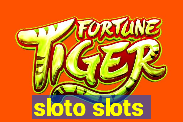 sloto slots