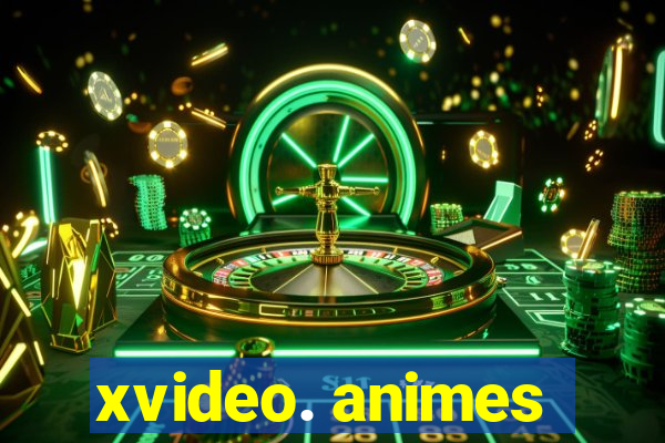 xvideo. animes