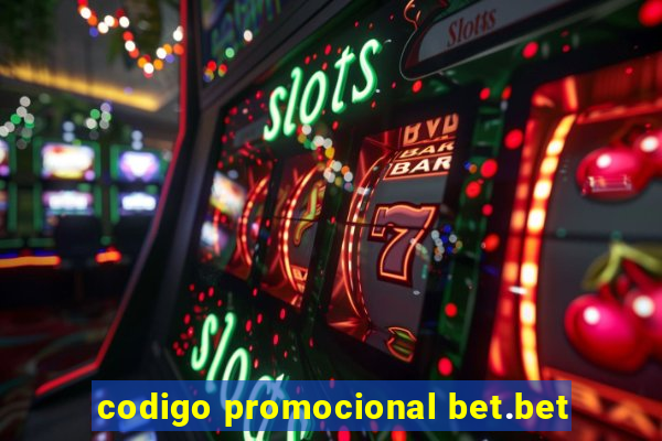 codigo promocional bet.bet