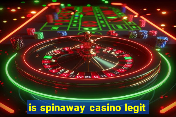 is spinaway casino legit