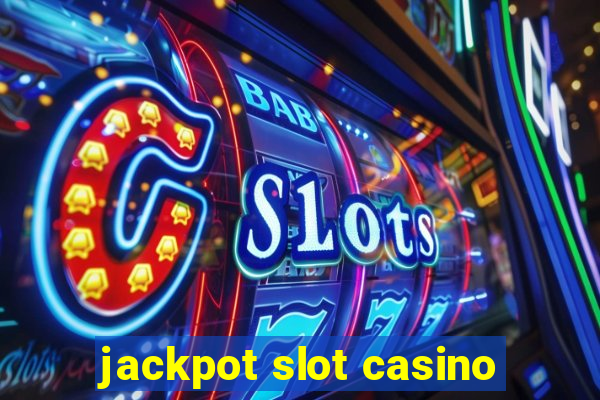 jackpot slot casino