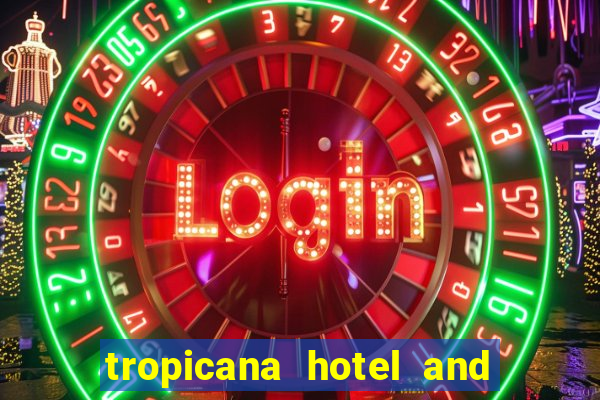 tropicana hotel and casino las vegas