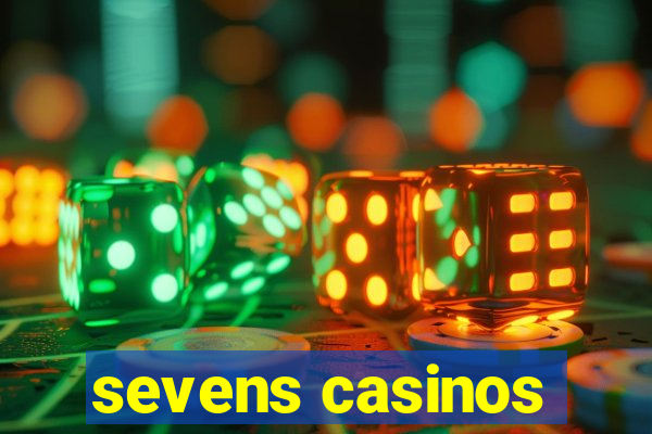 sevens casinos