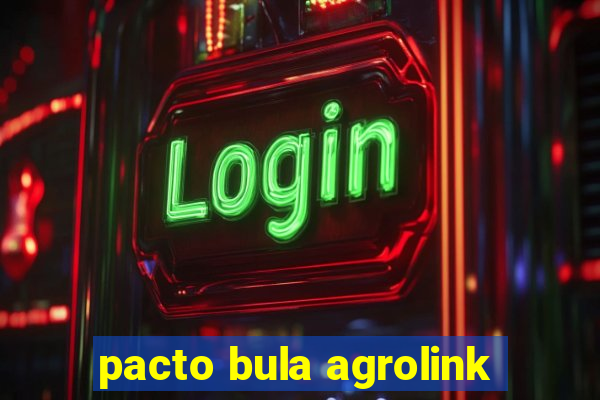 pacto bula agrolink