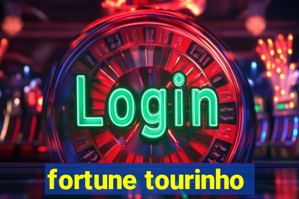 fortune tourinho