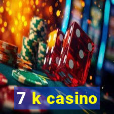 7 k casino