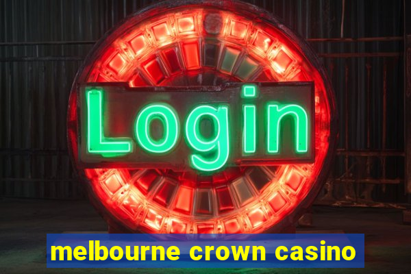 melbourne crown casino