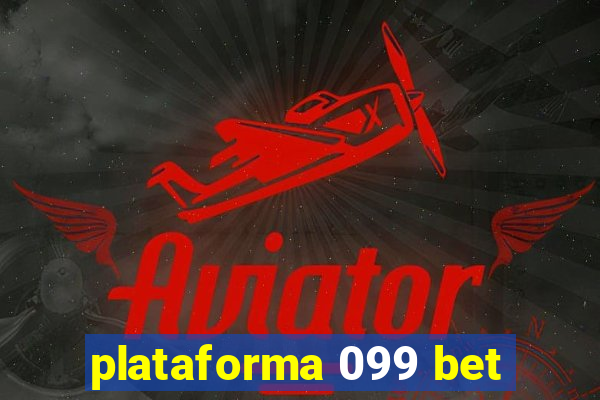 plataforma 099 bet