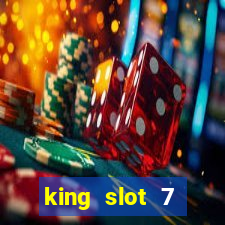 king slot 7 reclame aqui