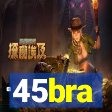 45bra