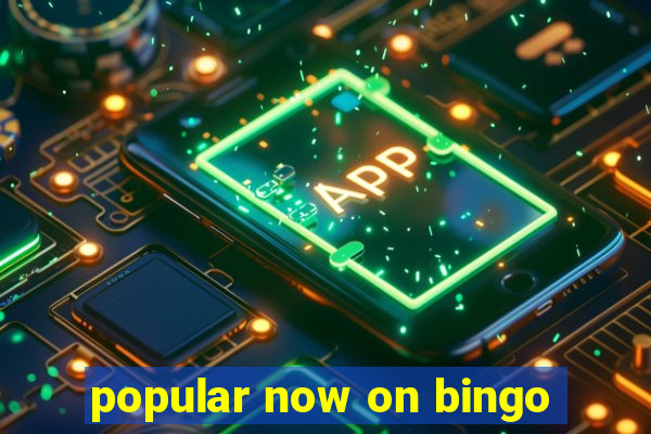 popular now on bingo