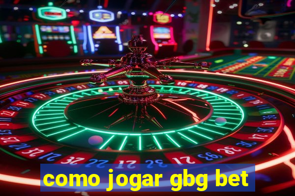 como jogar gbg bet