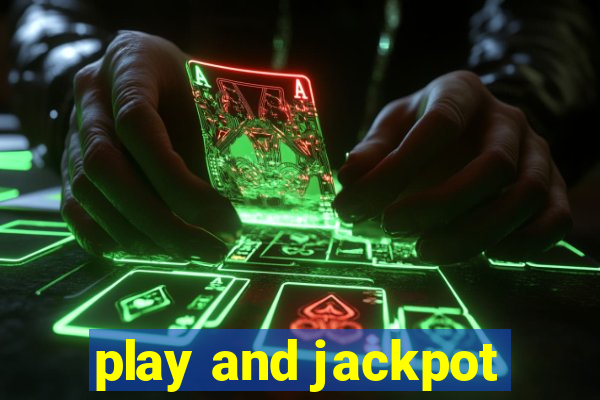 play and jackpot