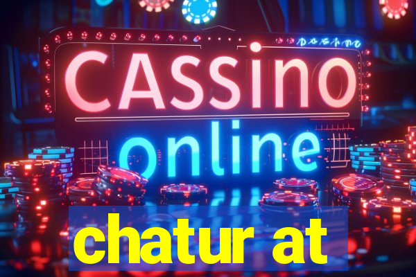 chatur at