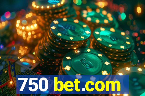 750 bet.com