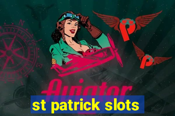 st patrick slots