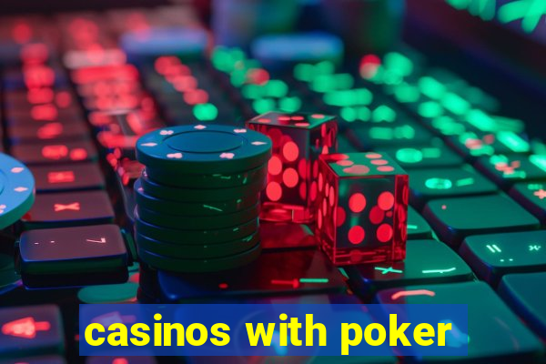 casinos with poker