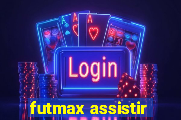 futmax assistir