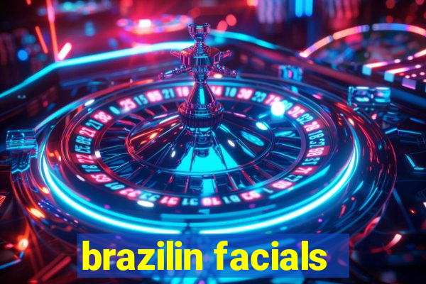 brazilin facials