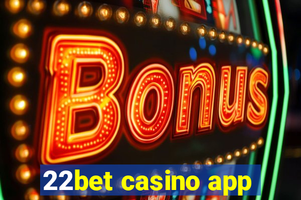 22bet casino app