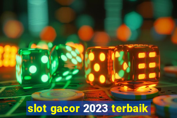 slot gacor 2023 terbaik