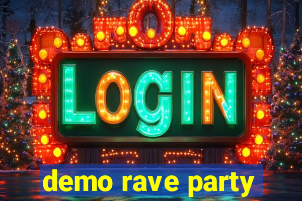 demo rave party