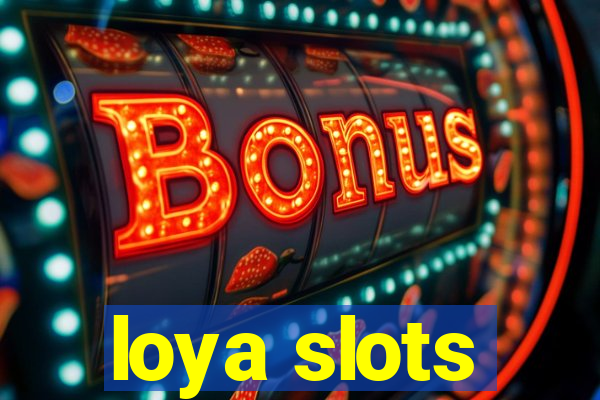 loya slots