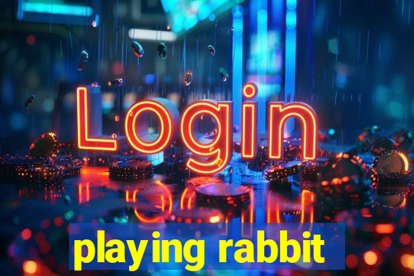 playing rabbit