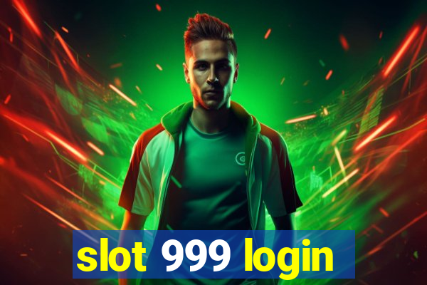 slot 999 login