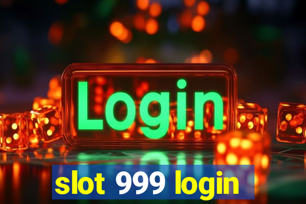 slot 999 login