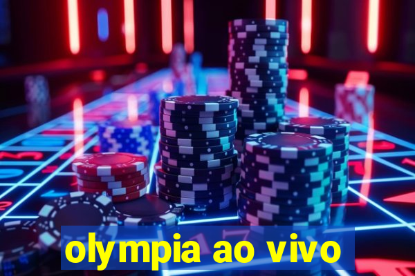 olympia ao vivo