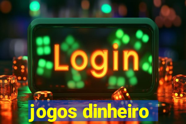 jogos dinheiro