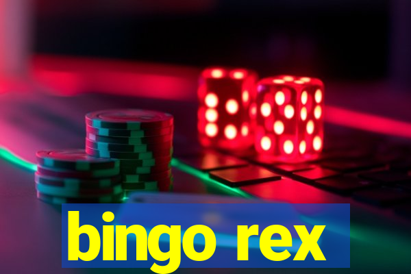 bingo rex