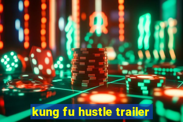 kung fu hustle trailer