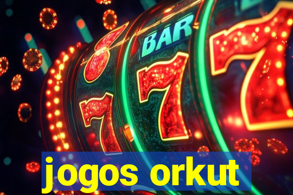 jogos orkut