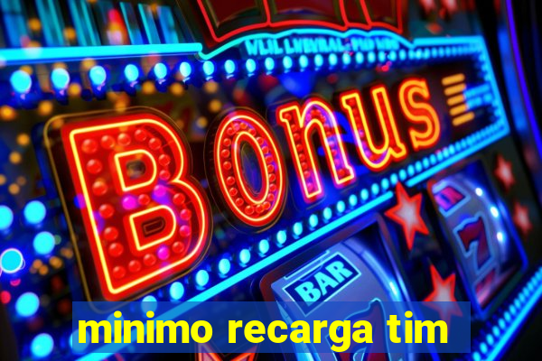 minimo recarga tim