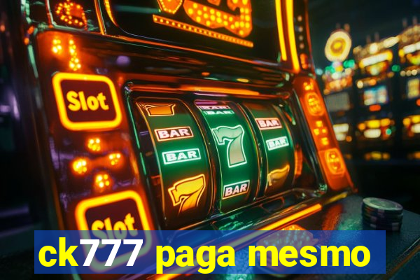 ck777 paga mesmo