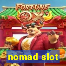 nomad slot