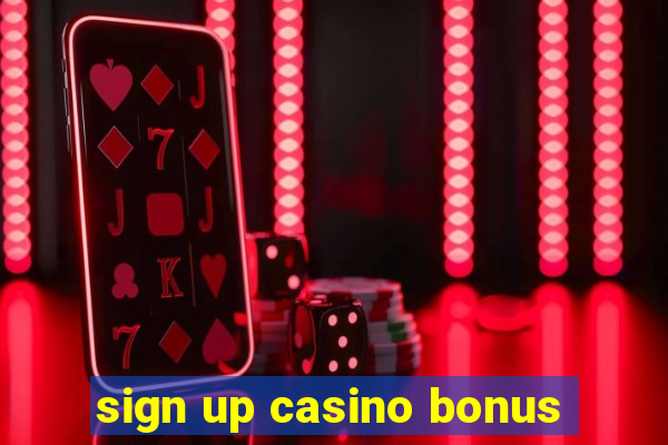 sign up casino bonus