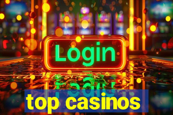 top casinos