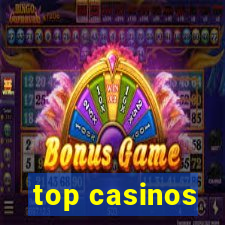 top casinos