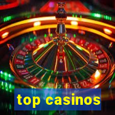 top casinos