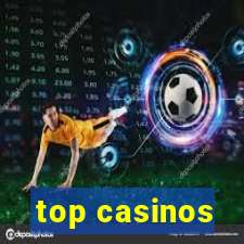 top casinos