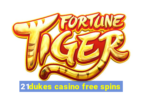 21dukes casino free spins